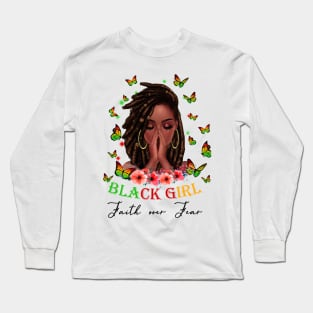 Black Girl, Faith Over Fear, Black Girl Magic Long Sleeve T-Shirt